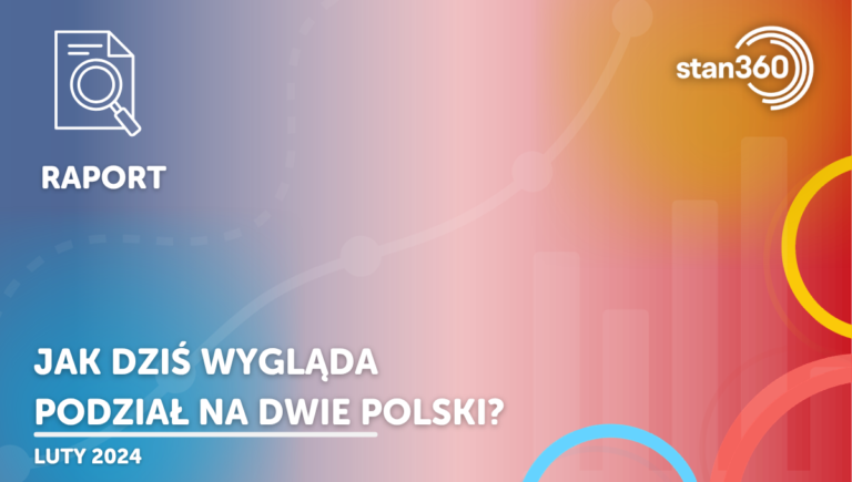 Jak dziś wygląda podział na dwie Polski? – 02.24